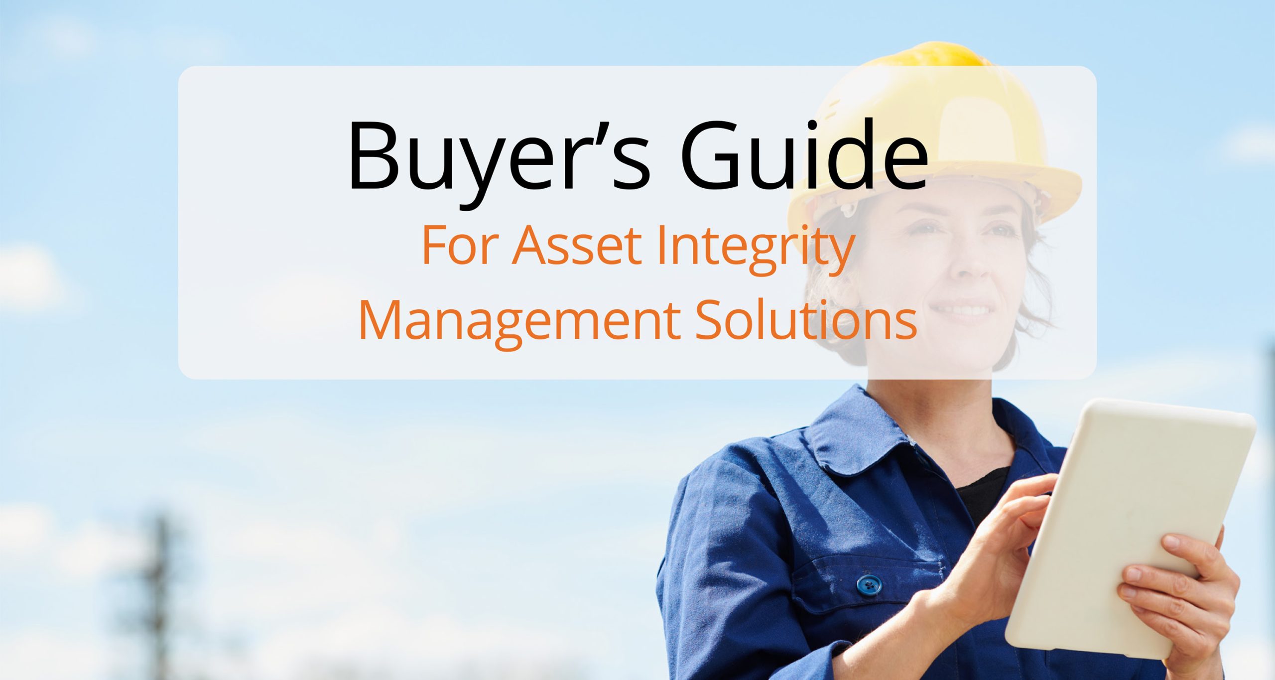Buyer’s Guide For Asset Integrity Management Solutions